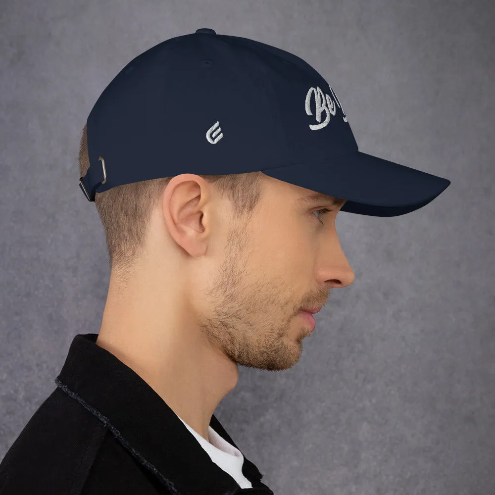 Be Bold | Embroidered Dad hat